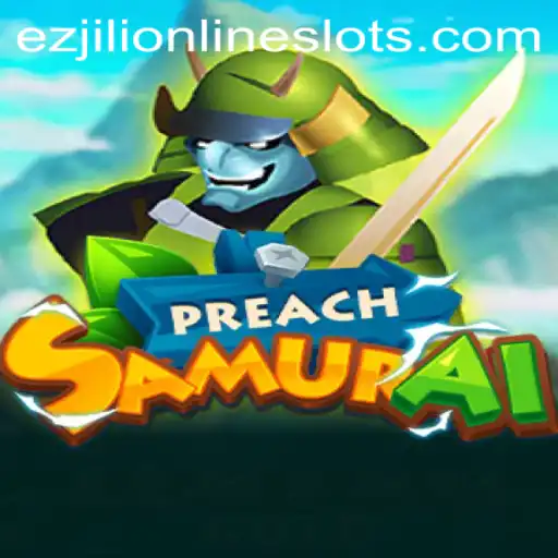 Exploring the Captivating World of PreachSamurai: A Unique Gaming Experience
